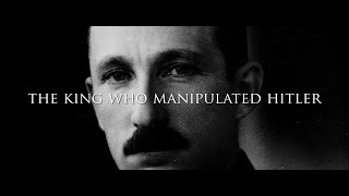 The King Who Manipulated Hitler // Excerpts from &quot;The Great Trouble&quot;
