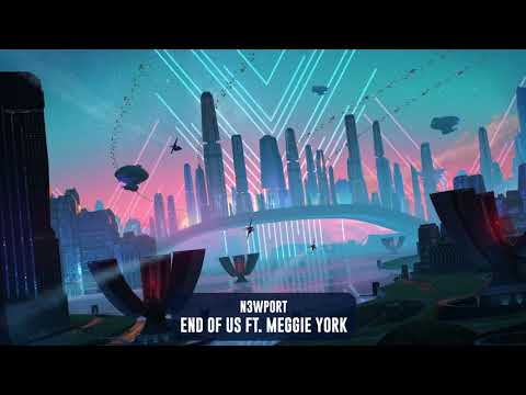 N3WPORT - End Of Us ft. Meggie York | Subsidia