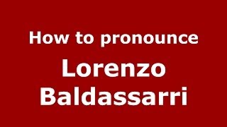 How to pronounce Lorenzo Baldassarri