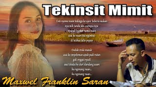 Download lagu TEKINSIT MIMIT Maxwel Franklin Saran RENTAK BORNEO... mp3