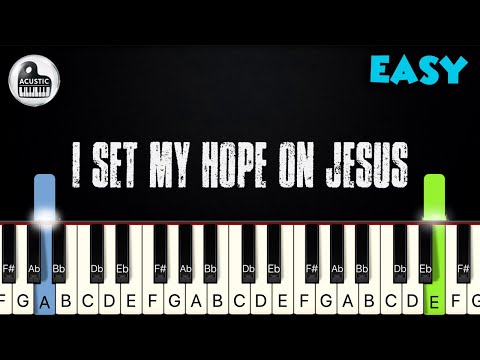 I Set My Hope On Jesus - Keith & Kristyn Getty | EASY PIANO TUTORIAL by Betacustic
