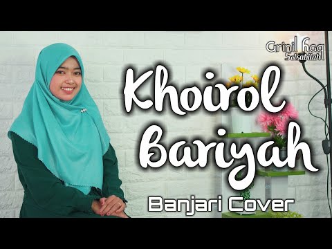 KHOIROL BARIYAH (Banjari Cover) - ARINIL HAQ S