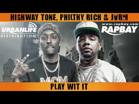 Highway Tone, Philthy Rich & JVRM - Play Wit It - Video Music Track