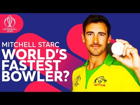 世界上最快的保齡球手？| 米切爾-斯塔爾克 - 澳洲的Pacer | ICC板球世界盃2019 (World's Fastest Bowler? | Mitchell Starc - Australia's Pacer | ICC Cricket World Cup 2019)