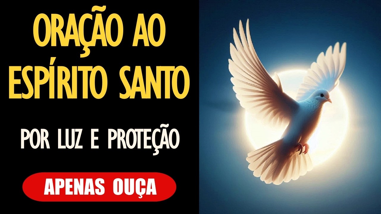 Oração ao Espírito Santo Por Luz e Proteção em Nossa Jornada 🙏✝️