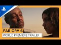 Far Cry 6 | World Premiere Trailer | PS4