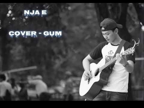 Nja e Covered by Gum