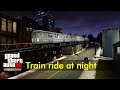 Train Ride At Night Portland Line No Stations Tour GTA III Definitive Edition