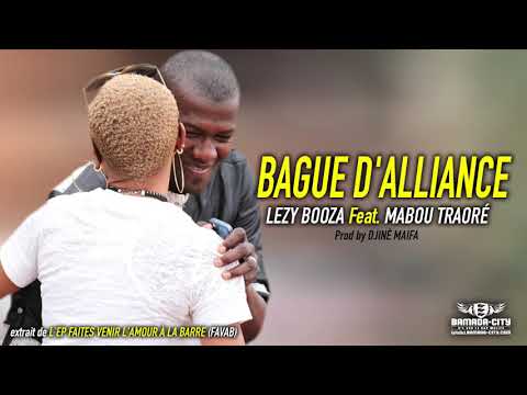 LEZY BOOZA Feat. MABOU TRAORÉ - BAGUE D'ALLIANCE (Son Officiel)