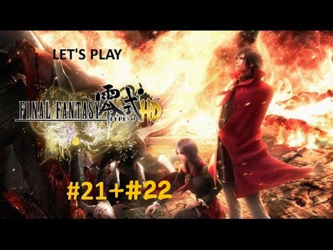 Let's Play Final Fantasy Type-0 HD - [Part 21+22] | Let's Play
