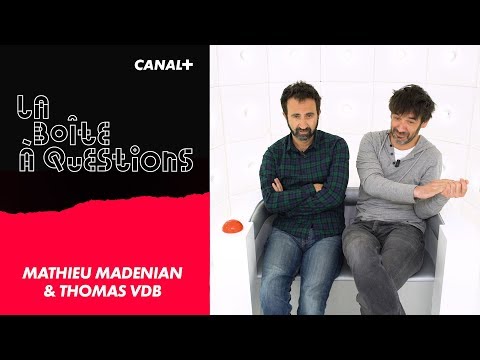 La Boîte à Questions de Mathieu Madénian et Thomas VDB – 02/05/2018