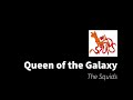 Queen Of The Galaxy The Squids