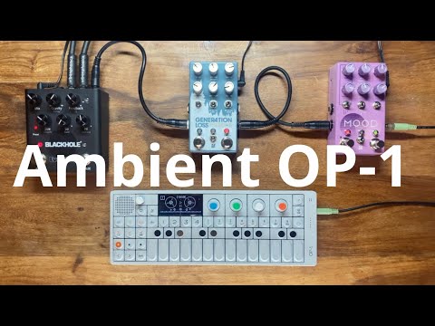 sketch [13]: Ambient Generative OP-1 | Chase Bliss Mood  & Generation Loss | Lofi.