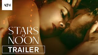 Stars at Noon | Official Trailer HD | A24