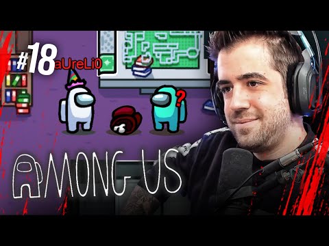 AMONG US #18 || AURELIO EL LOCO