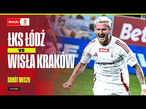 SKRÓT: ŁKS ŁÓDŹ - WISŁA KRAKÓW, PIĄTA WYGRANA ŁKS-U Z RZĘDU! | 1. LIGA