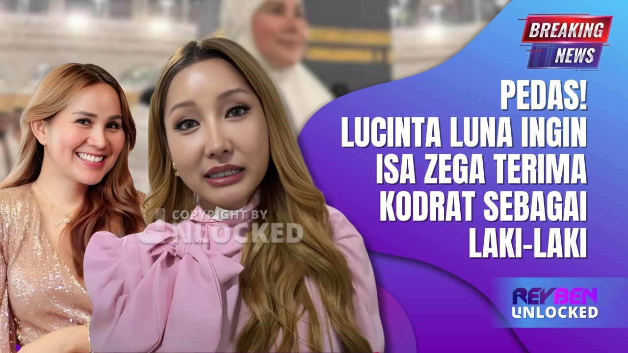 Pedasnya Pertikaian Lucinta Luna dan Isa Zega: Pengakuan dan Tantangan Menerima Kodrat