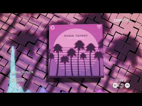 Robin Tayger - Don't You Say (Official Music Video) (HD) (HQ)