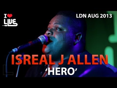 Israel J Allen - Hero #ILUVLIVE Aug ' 13