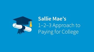 Sallie Mae 1-2-3 Approach to Paying for College