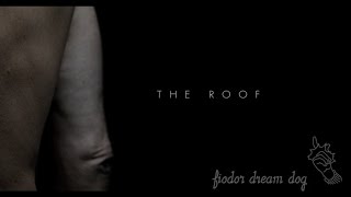 Fiodor Dream Dog - The Roof - (official video)