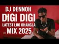 BEST OHANGLA DIGI DIGI MIX 2025 DJ DENNOH NONSTOP LUO HITS Prince Indah Odongo Swagg Jakabwana