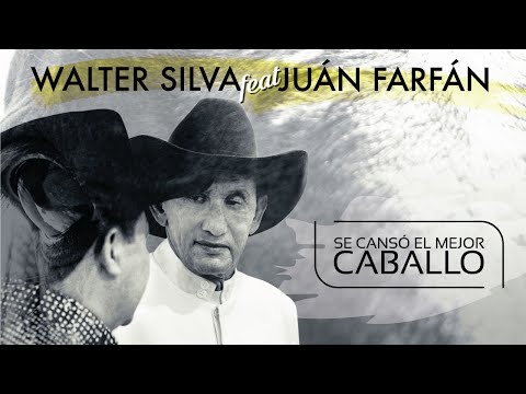 SE CANSÓ EL MEJOR CABALLO -WALTER SILVA FEAT JUÁN FARFÁN