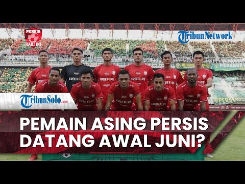 Persis Hari Ini: Cocah Jacksen F Tiago Berikan 'Clue' Amunisi Asing Persis Solo Tiba Awal Juni