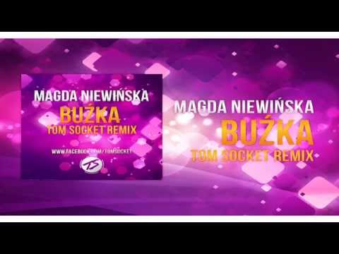 Magda Niewińska - Buźka ( TOM SOCKET REMIX )