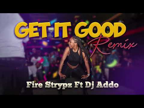 @firestrypzz8039 - Get It Good Remix ft. DJ Addo (Quarantine Riddim)