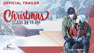 Christmas in the Wilds | Official Trailer | Kaitlyn Leeb | Victor Zinck Jr. | Melinda Shankar