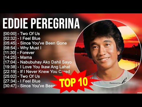 Eddie Peregrina 2023 MIX ~ Top 10 Best Songs ~ Greatest Hits ~ Full Album