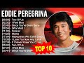Eddie Peregrina 2023 MIX Top 10 Best Songs Greatest Hits Full Album