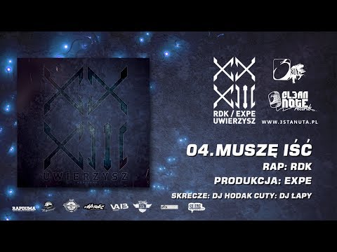 04. RDK/EXPE - Muszę Iść (skrecze: DJ Hodak, cuty: DJ Łapy)