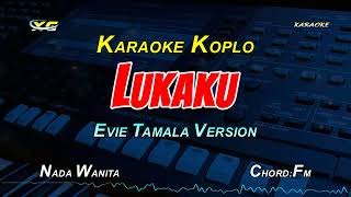 Download lagu LUKAKU KARAOKE KOPLO  NADA CEWEK - EVIE TAMALA (XG KARAOKE PSR-S775) mp3