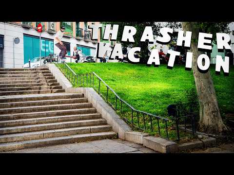 Thrasher Vacation: VANS in Spain and France