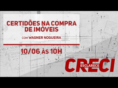 Certidões na compra de imóveis - CRECI Esclarece 531