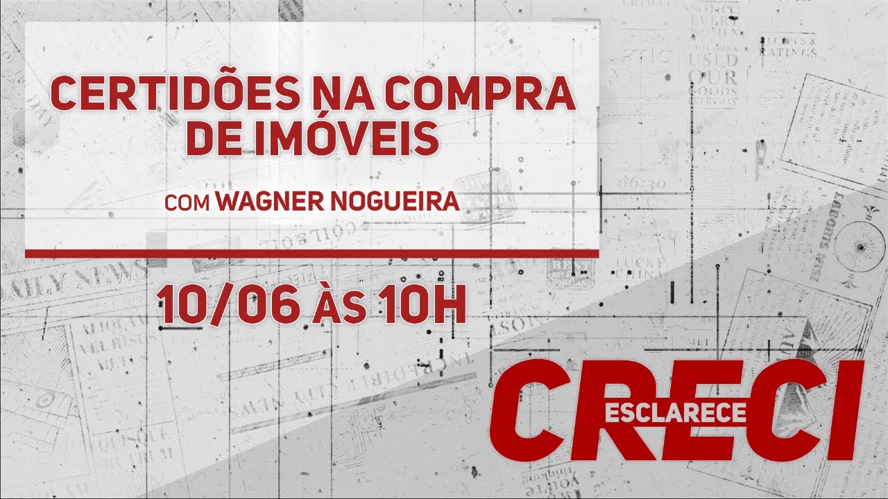 Certidões na compra de imóveis - CRECI Esclarece 531