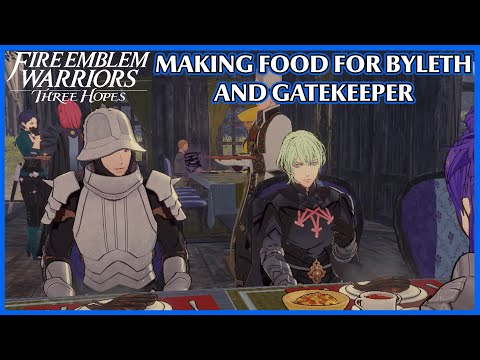 Making food for Byleth and Gatekeeper - Fire Emblem Warriors Three Hopes