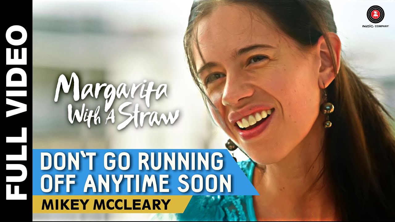 Dont Go Running Off Anytime Soon Lyrics | Margarita With A Straw | Mikey McCleary | Mikey McCleary
