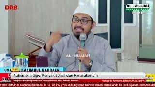 Download lagu Autisme, Indigo, Penyakit Jiwa dan Kerasukan Jin | Ustadz dr. Raehanul Bahraen, M.Sc., Sp.PK. mp3