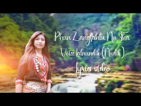 Phun_Zangfahtu_Nu_Tha by Lalnundik(Nudik) || Bawm la Lyrics || Video 2023