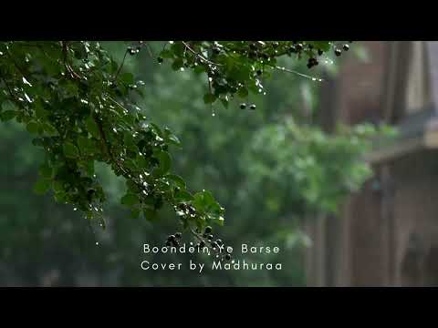 Boondein ye barse | Cover by Madhuraa