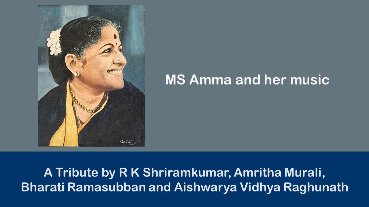 MS Amma and her music  - A Tribute by R K Shriramkumar & team