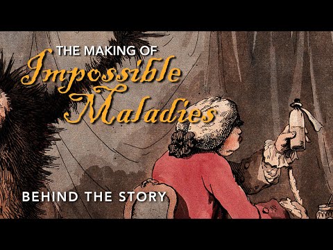 The Making of IMPOSSIBLE MALADIES - PART 1: BEHIND THE STORY