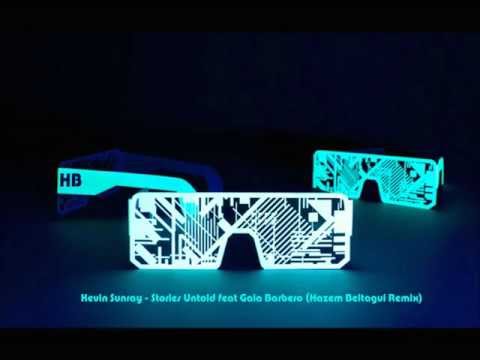 Kevin Sunray - Stories Untold feat Gaia Barbero (Hazem Beltagui Remix)