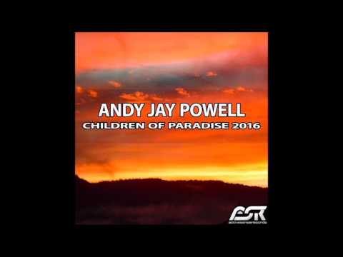 Andy Jay Powell - Children Of Paradise 2016 (incl. Para X Remix)