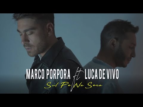 Marco Porpora Ft. Luca De Vivo - Sul Pe Na Sera (Video Ufficiale 2018)