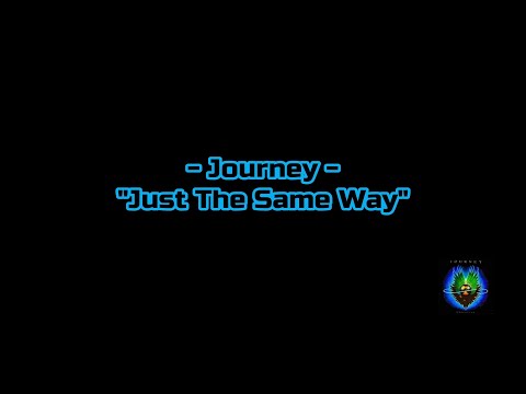 Journey - "Just The Same Way" HQ/With Onscreen Lyrics!