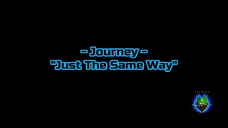 Journey - "Just The Same Way" HQ/With Onscreen Lyrics!